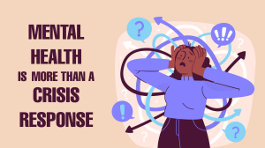 WHY MENTAL HEALTH SHOULD BE A DAILY PRIORITY—NOT JUST A CRISIS RESPONSE