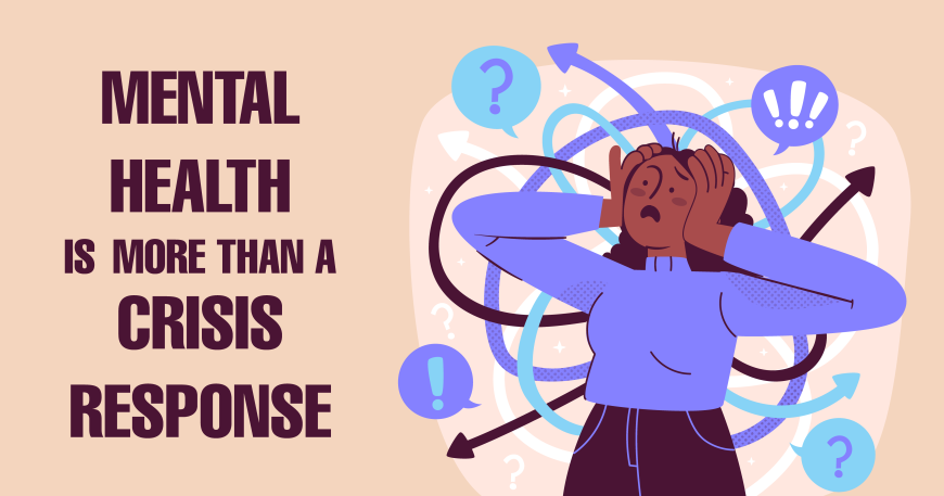 WHY MENTAL HEALTH SHOULD BE A DAILY PRIORITY—NOT JUST A CRISIS RESPONSE
