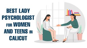 Best-Lady-Psychologist-for-Women-and-Teens in Calicut