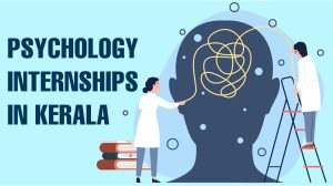 Psychology Internships in Kerala : A guide