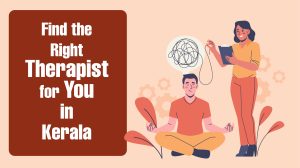Finding the Right Therapist in Kerala